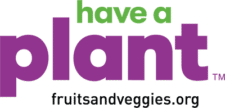 Have a Plant - fruitsandveggies.org