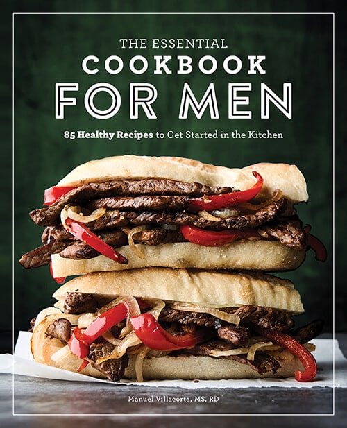 Cookbook for Men, by Manuel Villacorta, MS, RD