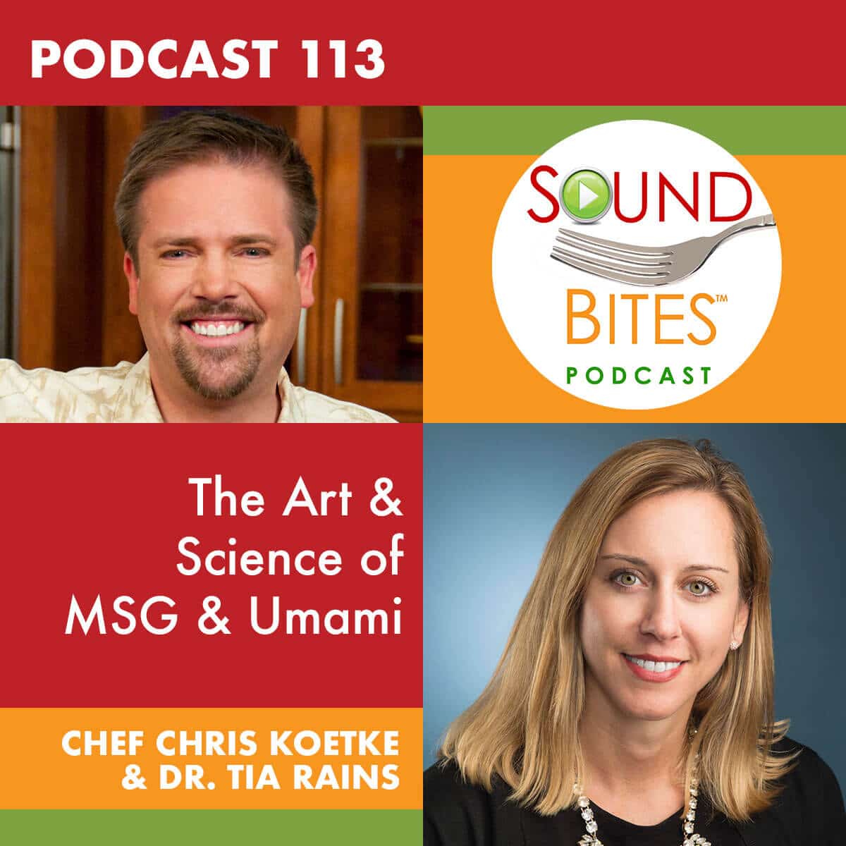 Podcast 113: The Art and Science of MSG and Umami — Chef Chris Koetke and Dr. Tia Rains