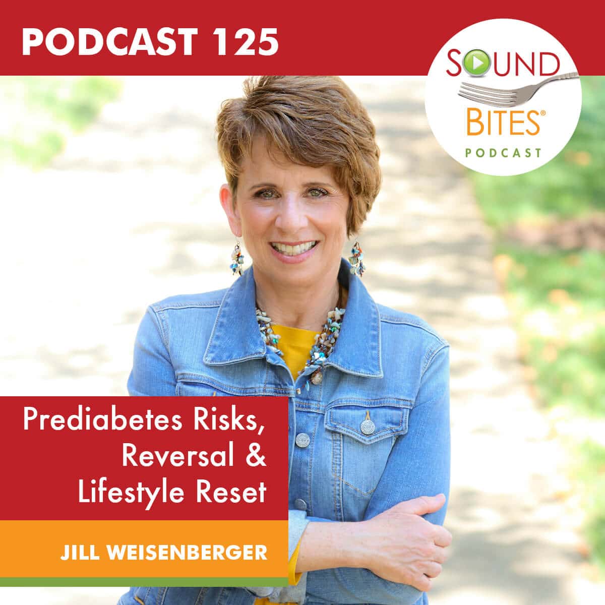 Podcast Episode 125: Prediabetes: Risks, Reversal & Lifestyle Reset – Jill Weisenberger