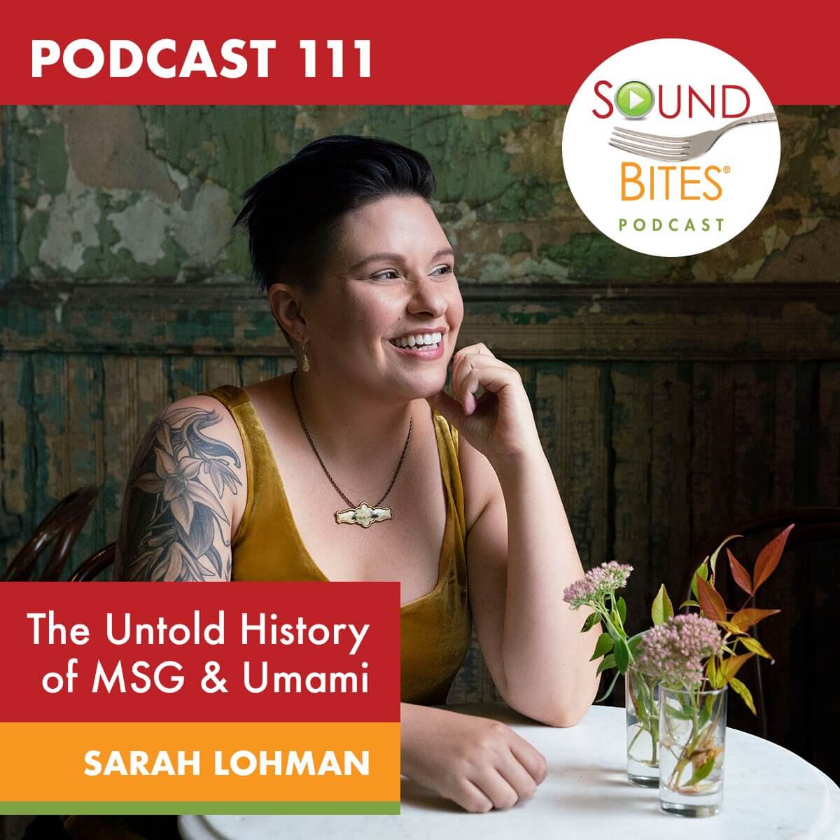 Podcast 111: The Untold History of MSG & Umami — Sarah Lohman