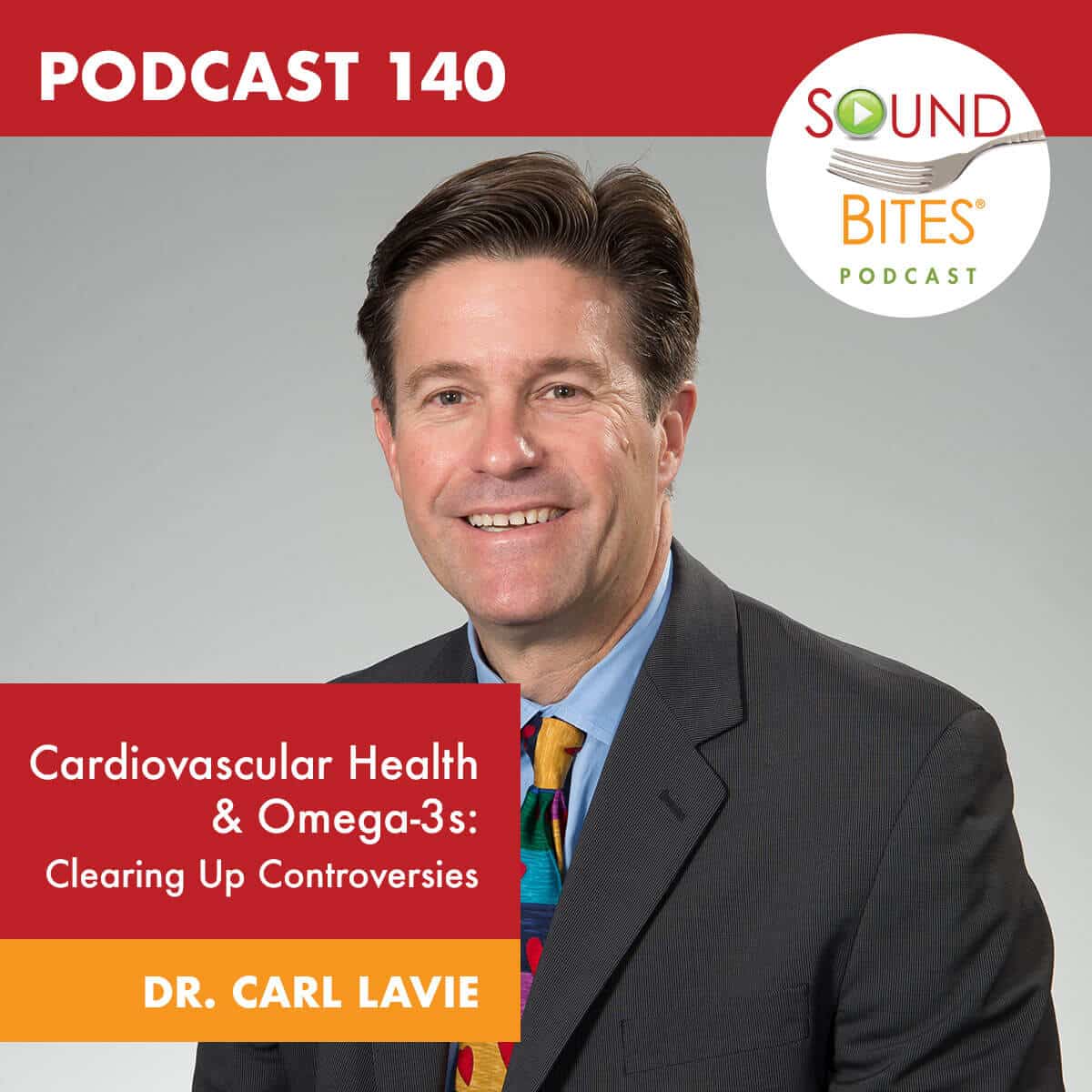 Cardiovascular Health & Omega-3s – Clearing up Controversies – Dr. Carl Lavie