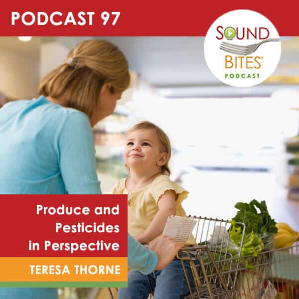 Sound Bites Podcast Episode 97 Produce & Pesticides in Perspective