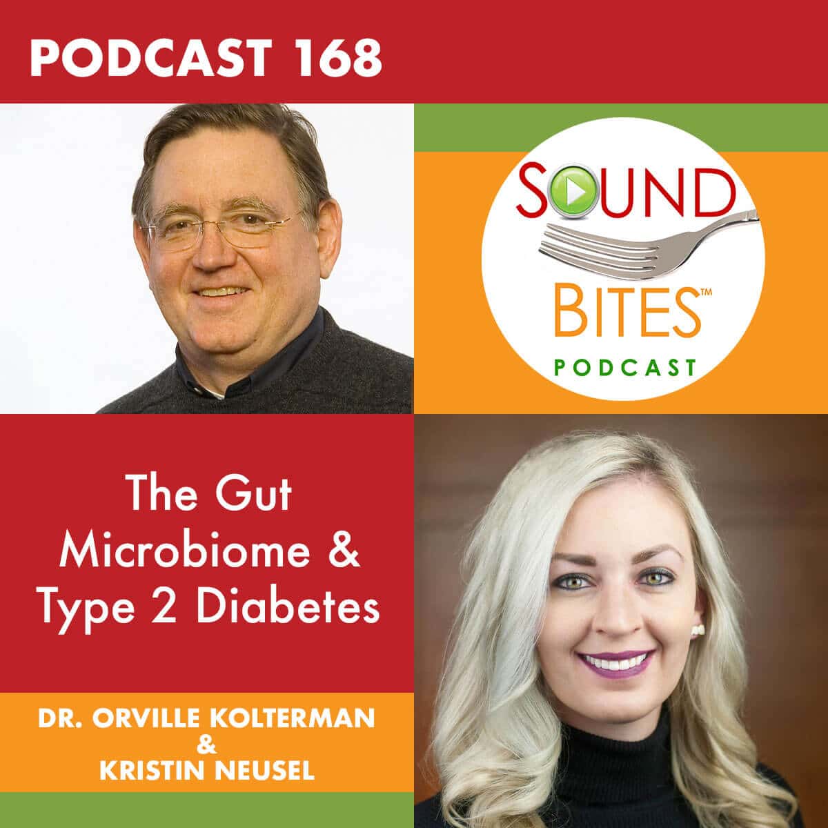 Podcast Episode 168: The Gut Microbiome & Type 2 Diabetes – Dr. Orville Kolterman and Kristin Neusel