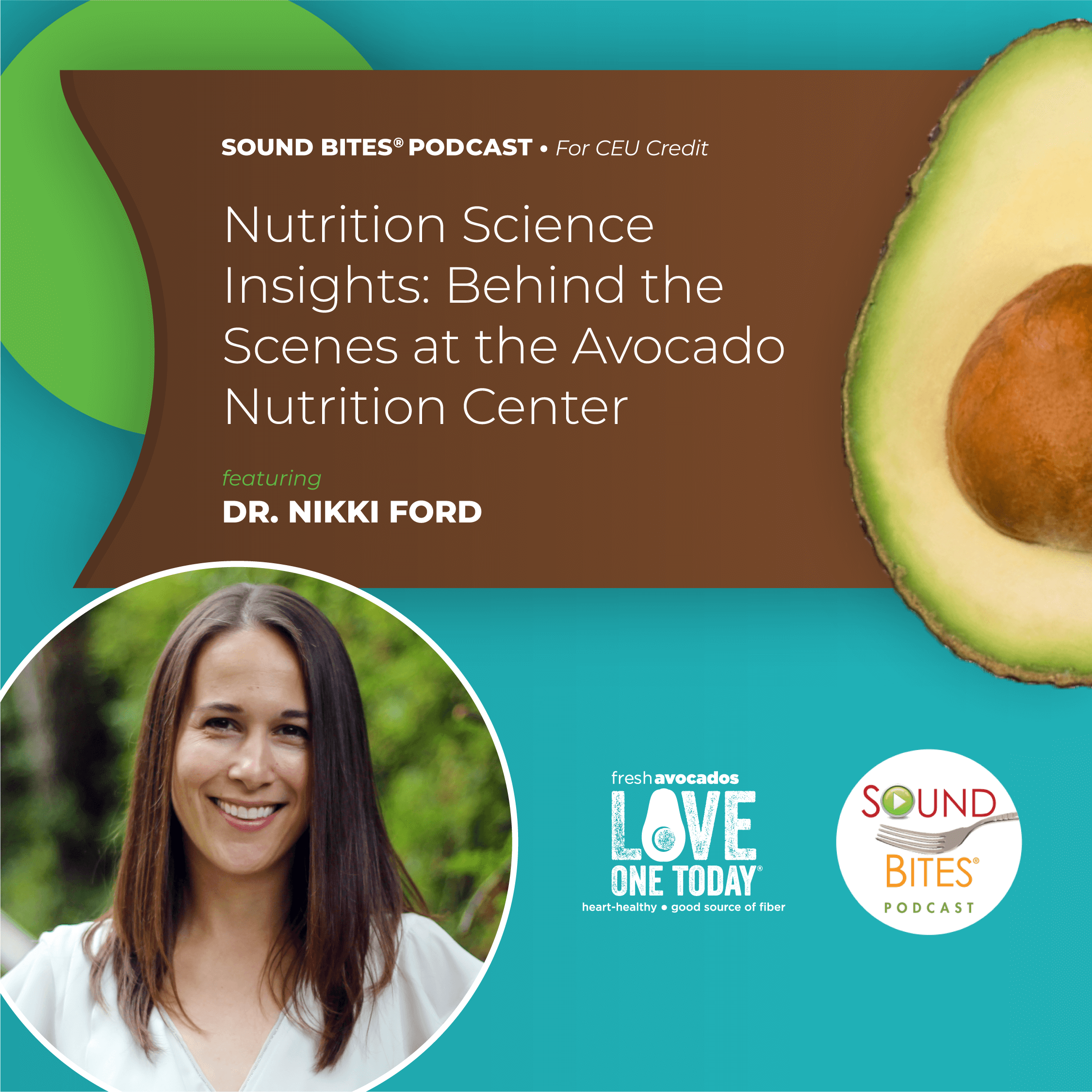 Podcast Episode 199: Nutrition Science Insights: Behind the Scenes at the Avocado Nutrition Center - Dr. Nikki Ford