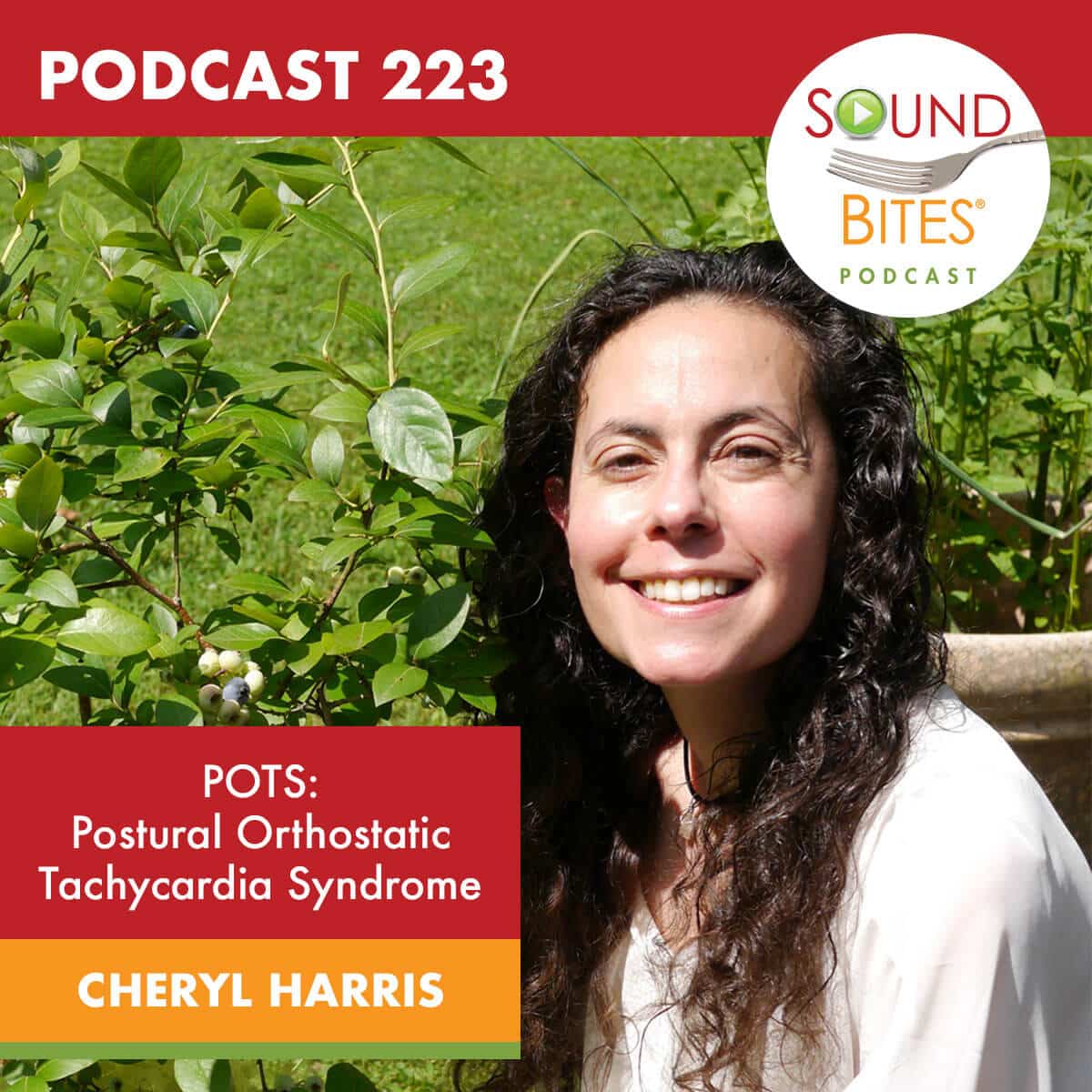 Podcast Episode 223: POTS: Postural Orthostatic Tachycardia Syndrome –  Cheryl Harris - Sound Bites RD