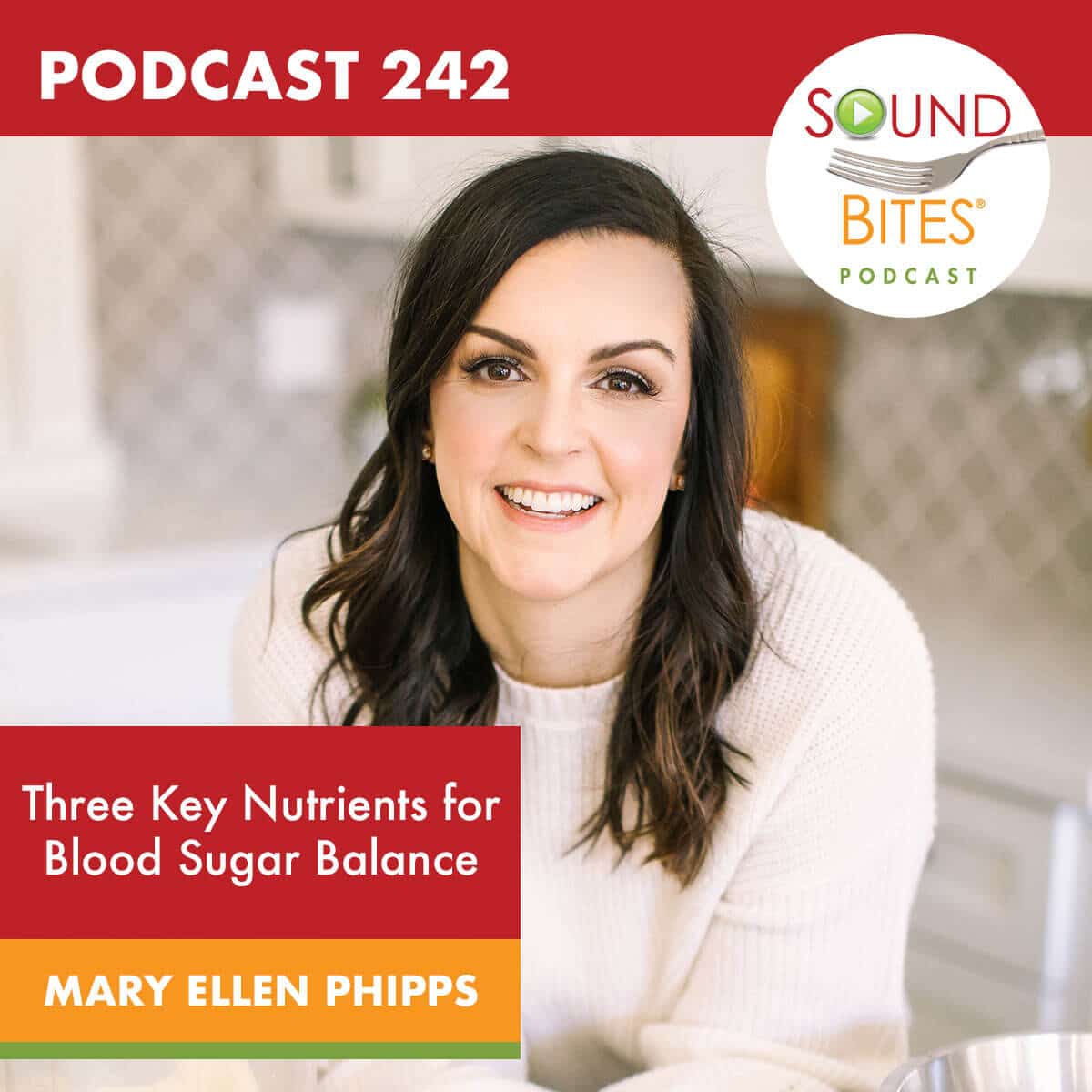 Podcast Episode 242: Three Key Nutrients for Blood Sugar Balance – Mary Ellen Phipps