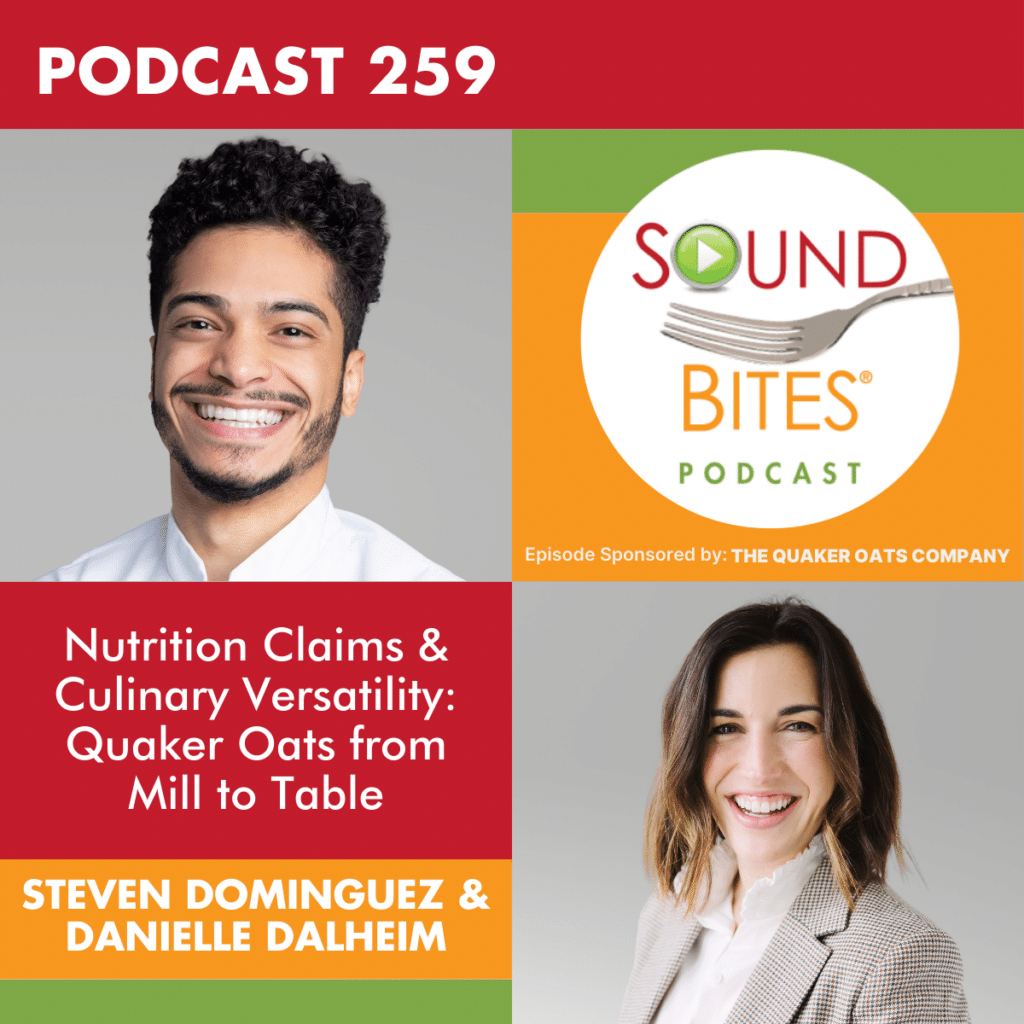 Podcast Episode 259: Nutrition Claims & Culinary Versatility: Quaker Oats from Mill to Table – Steven Dominguez & Danielle Dalheim