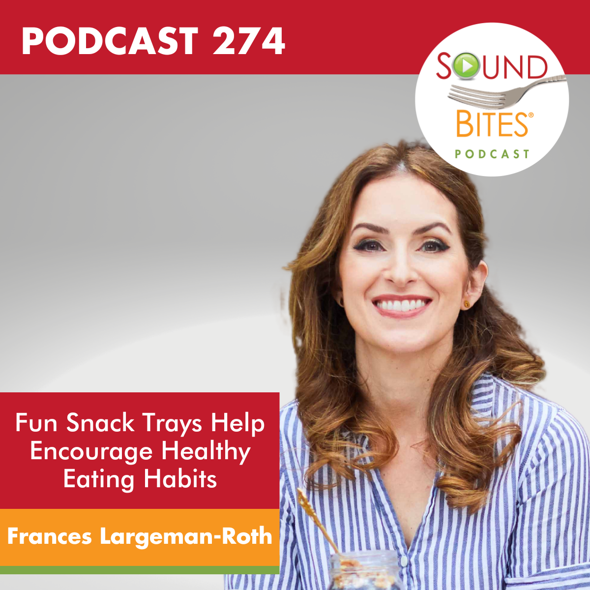 Podcast Episode 274: Fun Snack Trays Help Encourage Healthy Eating ...